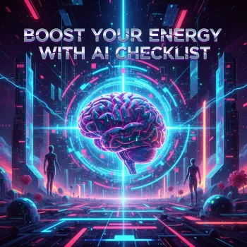 AI Energy Checklist Routine for Focus, Motivation & Calm